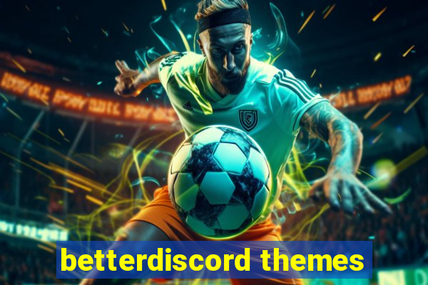 betterdiscord themes